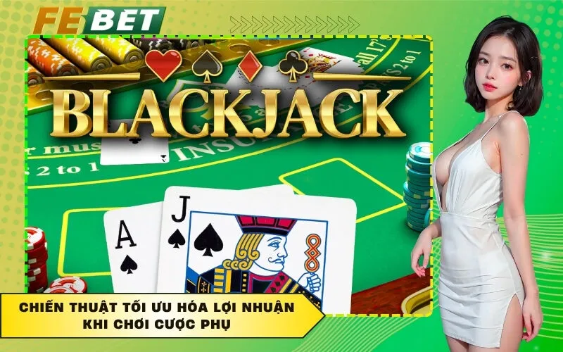 Chiến thuật tối ưu hóa lợi nhuận khi chơi cược phụ