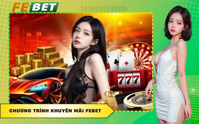 Chương Trình Khuyến Mãi FEBET