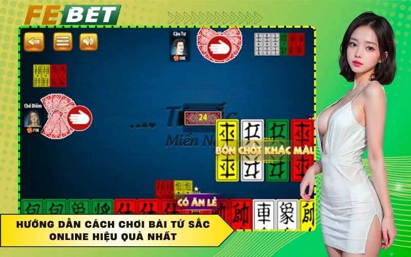 Hướng dẫn cách chơi bài Tứ Sắc online hiệu quả nhất
