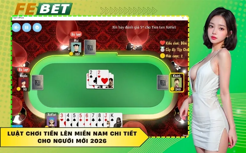 Luật Chơi Tiến Lên Miền Nam Chi Tiết Cho Người Mới 2026