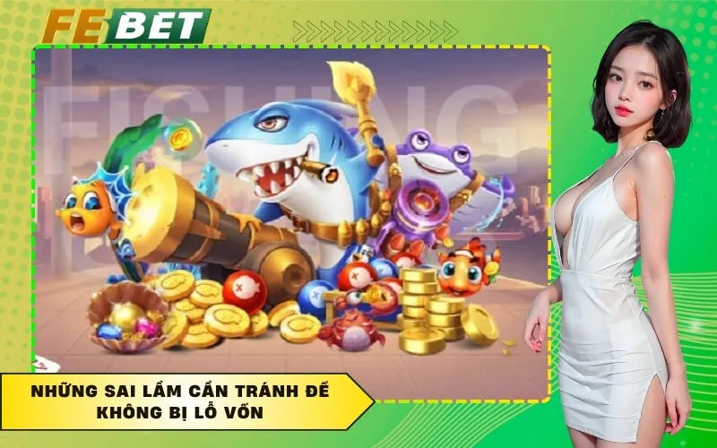 Những sai lầm cần tránh để không bị lỗ vốn