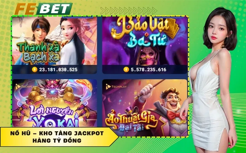 Nổ hũ – Kho tàng Jackpot hàng tỷ đồng