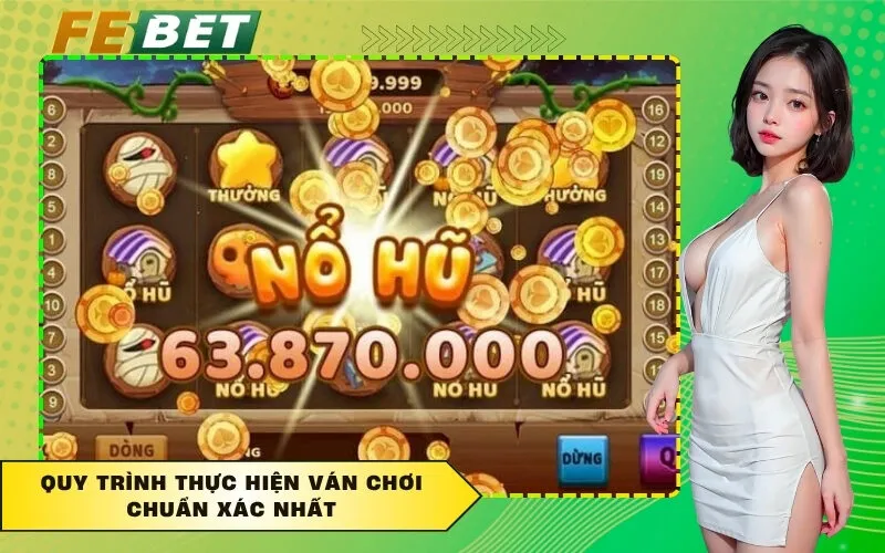 Quy trình thực hiện ván chơi chuẩn xác nhất