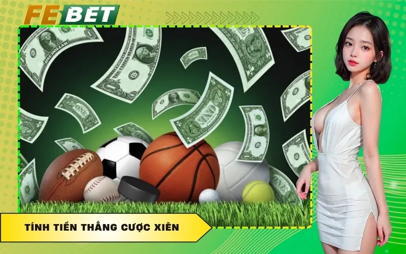 Tính Tiền Thắng Cược Xiên